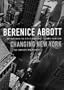 Berenice Abbott: Changing New York