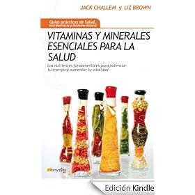 Vitaminas y minerales esenciales para la salud: Los nutrientes fundamentales para potenciar tu energía y aumentar tu vitalidad (Guias Practicas Salud)