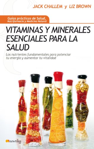 Vitaminas y minerales esenciales para la salud (Spanish Edition)