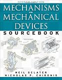 Mechanisms and Mechanical Devices Sourcebook, Fourth Edition