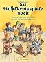 Das Stuhlkreisspiele Buch: Bewegte und ruhige Spielideen zu jeder Zeit und zwischendurch