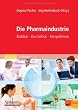 Die Pharmaindustrie: Einblick, Durchblick, Perspektiven (German Edition)