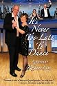 It's Never Too Late To Dance: A Memoir