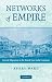 Networks of Empire: Forced Migration in the Dutch East India Company (Studies in Comparative World History)