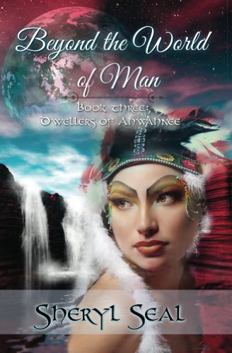 Beyond the World of Man (Dwellers of Ahwahnee Book 3)