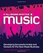 It All Begins with the Music: Developing Successful Artists for the New Music Business