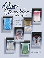 Book: Glass Tumblers: 1860s to 1920s Identification and Value Guide - Collector Books