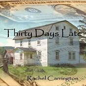 Thirty Days Late | [Dawn Rachel Carrington]