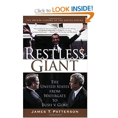 Restless Giant: The United States from Watergate to Bush vs. Gore (Oxford History of the United States)
