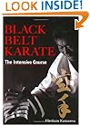 Black Belt Karate: The Intensive Course