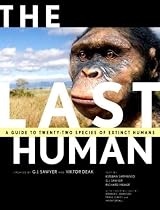 The Last Human: A Guide to Twenty Species of Extinct Human Ancestors