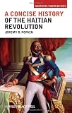 A Concise History of the Haitian Revolution (Viewpoints / Puntos de Vista)