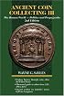 Ancient Coin Collecting III: The Roman World - Politics and Propaganda (Ancient Coin Collecting)