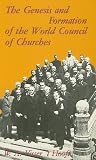 Genesis and Formation of the World Council of Churches