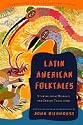 Latin American Folktales: Stories from Hispanic and Indian Traditions (Modern Library Fairy Tale and Folklore)