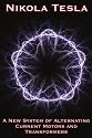 A New System of Alternating Current Motors and Transformers and Other Essays