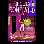 Ghouls Gone Wild: A Ghost Hunter Mystery | [Victoria Laurie]