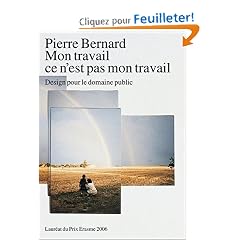 Mon travail ce n'est pas mon travail : Pierre Bernard, Design pour le domaine public