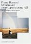 Mon travail ce n'est pas mon travail : Pierre Bernard, Design pour le domaine public