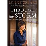 Through the Storm: A Real Story of Fame and Family in a Tabloid Worldby Lynne Spears