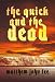 The Quick and the Dead