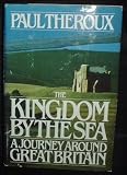 The Kingdom by the Sea: A Journey Around Great Britain (0395346452) by Theroux, Paul