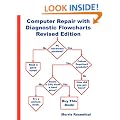 Computer Repair With Diagnostic Flowcharts Revised Edition: Troubleshooting PC Hardware Problems from Boot Failure to Poor Performance