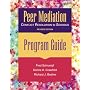 Peer Mediation: Conflict Resolution in Schools : Program Guide