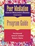 Peer Mediation: Conflict Resolution in Schools : Program Guide