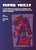 www.payane.ir - Super Skills: A Social Skills Group Program for Children with Asperger Syndrome, High-Functioning Autism and Related Challenges