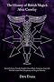 The History of British Magic After Crowley: Kenneth Grant, Amado Crowley, Chaos Magic, Satanism, Lovecraft, the Left Hand Path, Blasphemy and Magical Morality