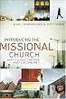 Image of Introducing the Missional Church: What It Is, Why It Matters, How to Become One (Allelon Missional Series)