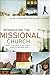 Introducing the Missional Church: What It Is, Why It Matters, How to Become One (Allelon Missional Series)