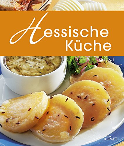 Hessische Küche: Die schönsten Spezialitäten aus Hessen (Spezialitäten aus der Region) (German Edition)