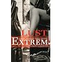 Lust Extrem!: 35 befriedigende Kurzgeschichten