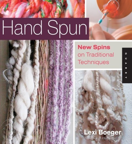 Hand Spun: New Spins on Traditional Techniques
