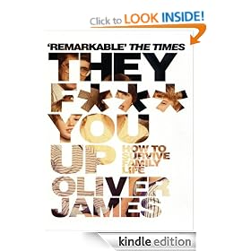 They F*** You Up: How to Survive Family Life - Revised and Updated Edition