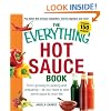 The Everything Hot Sauce Book: From growing to picking and preparing - all you ned to add some spice to your life! (Everything (Cooking))