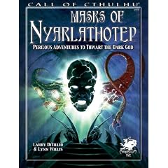 Masks of Nyarlathotep: Perilous Adventures to Thwart the Dark God