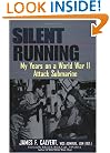 Silent Running: My Years on a World War II Attack Submarine