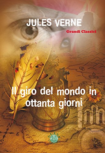 Il giro del mondo in ottanta giorni (Italian Edition)