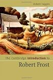 The Cambridge Introduction to Robert Frost (Cambridge Introductions to Literature)
