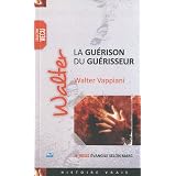 La Gu�rison du Guerisseurpar Walter Vappiani