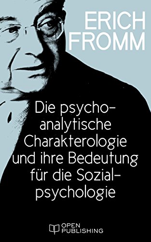 Die psychoanalytische Charakterologie und ihre Bedeutung für die Sozialpsychologie (German Edition)