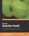 Quickstart Apache Axis2: A practical guide to creating quality web services