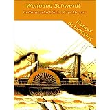Kulturgeschichtliche Aspekte zur Dampfschifffahrtvon "Wolfgang Schwerdt"