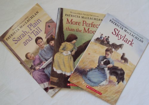 Patricia Maclachlan Books : Sarah, Plain and Tall, More Perfect Than the Moon, Skylark (Book Sets for Kids : Grade 3 - 4)