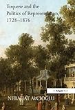 'Turquerie' and the politics of representation, 1728-1876