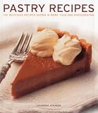 Pastry recipes : 120 delicious recipes shown in more than 280 photographs