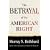 The Betrayal of the American Right